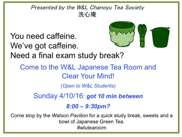 Final Exam tea on 4/10/16 Sunday 8-9:30 pm. Stop by for 10 minutes to have a sweet and bowl of tea.